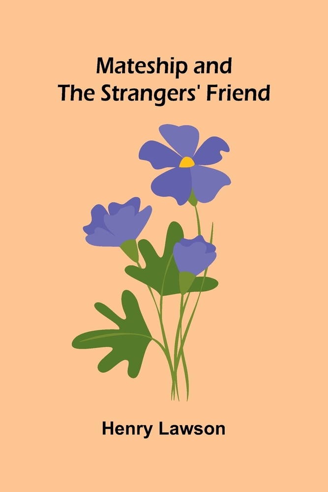 Mateship and The Strangers' Friend cover