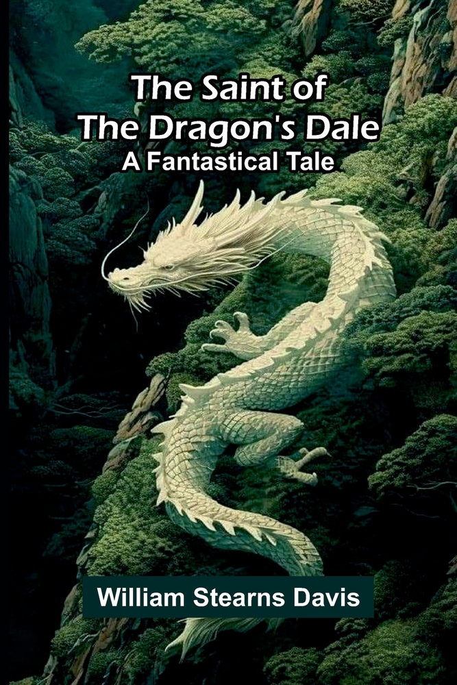 The Saint of the Dragon's Dale: A Fantastical Tale cover