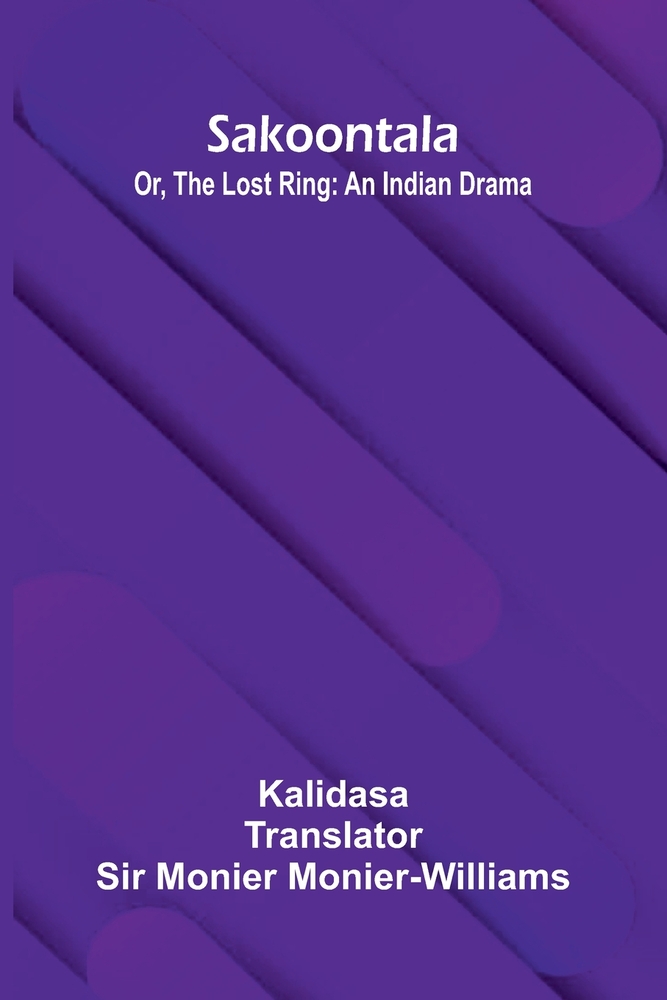 Sakoontala; Or, The Lost Ring: An Indian Drama cover