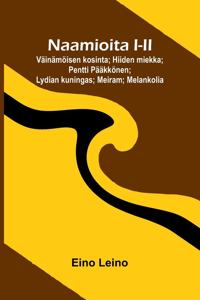 Naamioita I-II: Väinämöisen kosinta; Hiiden miekka; Pentti Pääkkönen; Lydian kuningas; Meiram; Melankolia cover