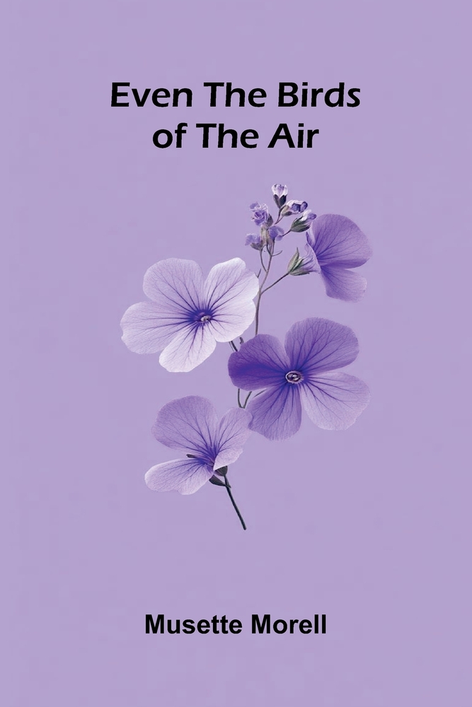 Even the Birds of the Air cover