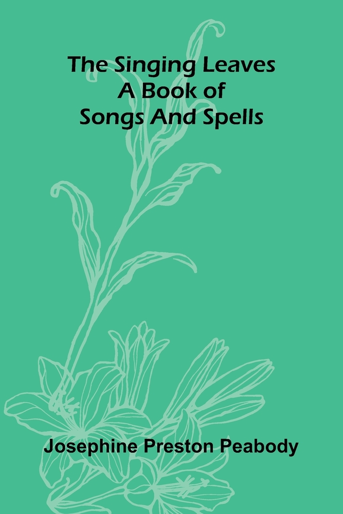 The singing leaves: A book of songs and spells cover