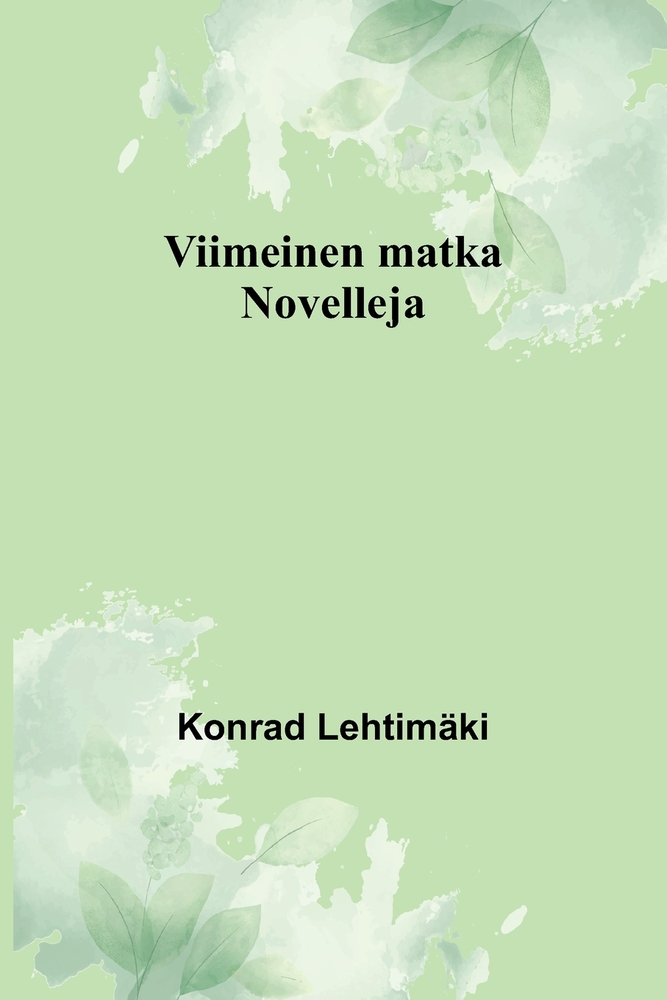 Viimeinen matka: Novelleja cover