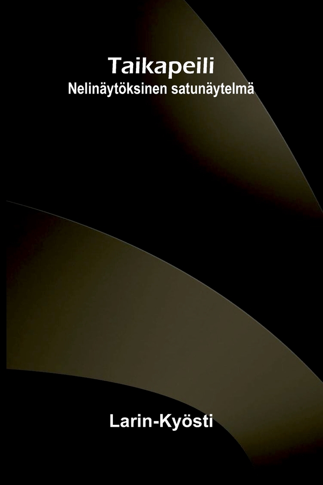 Taikapeili: Nelinäytöksinen satunäytelmä cover