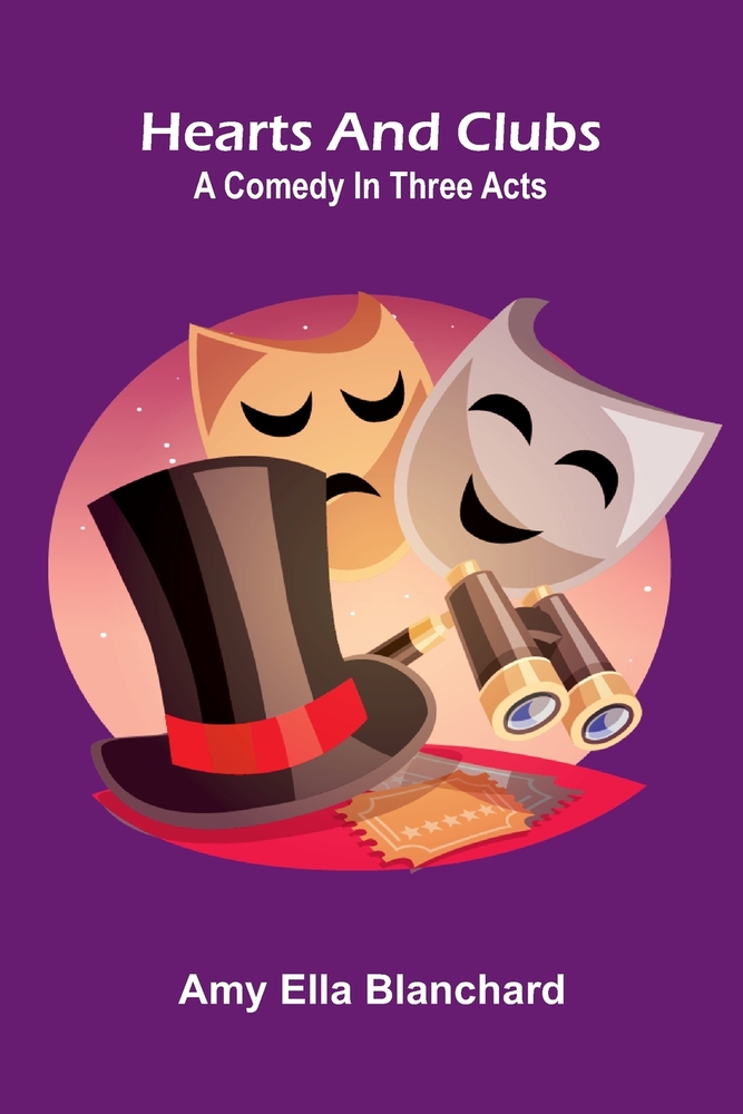 Hearts and clubs: A comedy in three acts cover