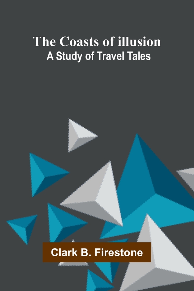 The coasts of illusion: A study of travel tales cover