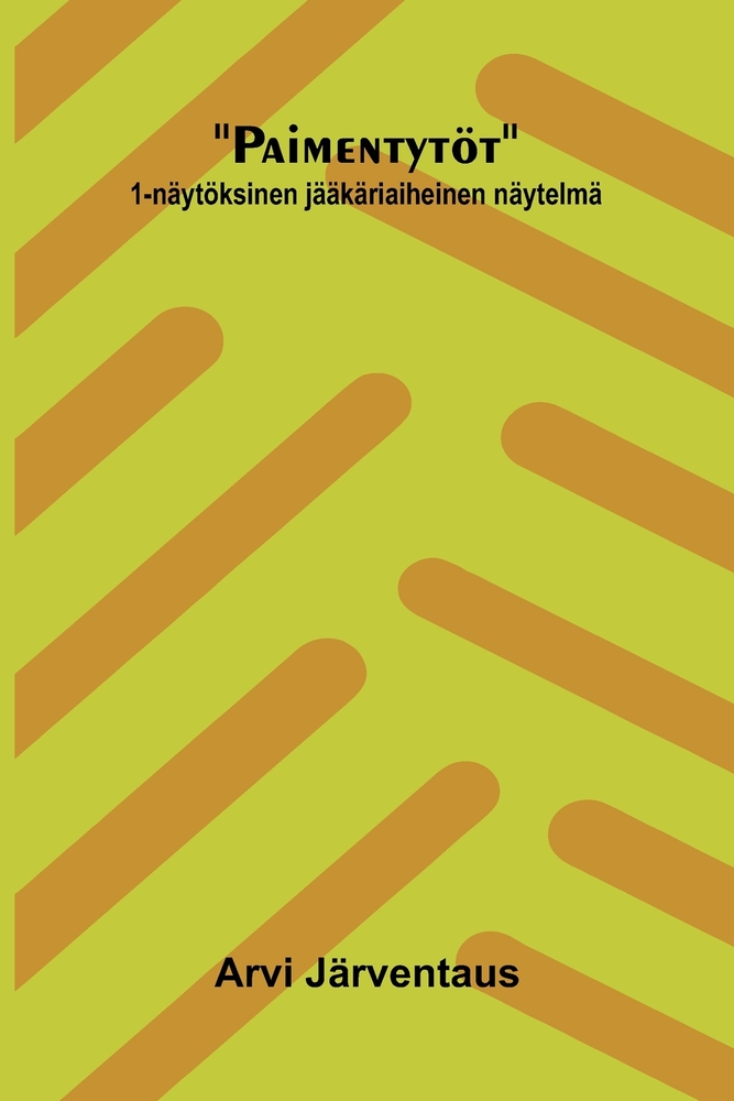 "Paimentytöt": 1-näytöksinen jääkäriaiheinen näytelmä cover