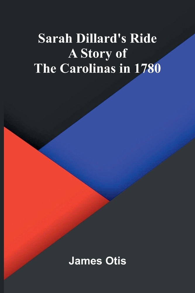 Sarah Dillard's Ride: A Story of the Carolinas in 1780 cover