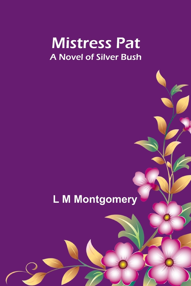 Mistress Pat: A Novel of Silver Bush cover