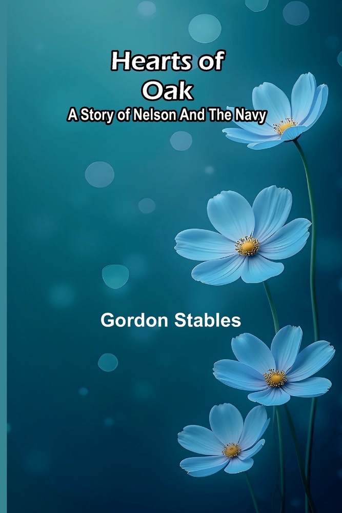 Hearts of Oak: A story of Nelson and the Navy cover