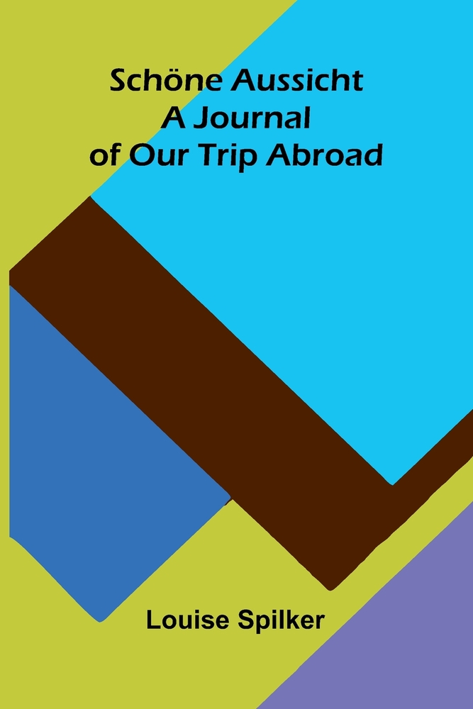 Schöne Aussicht: A Journal of Our Trip Abroad cover