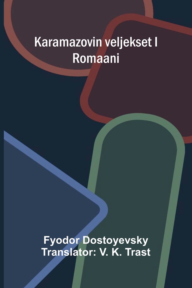 Karamazovin veljekset I: Romaani cover