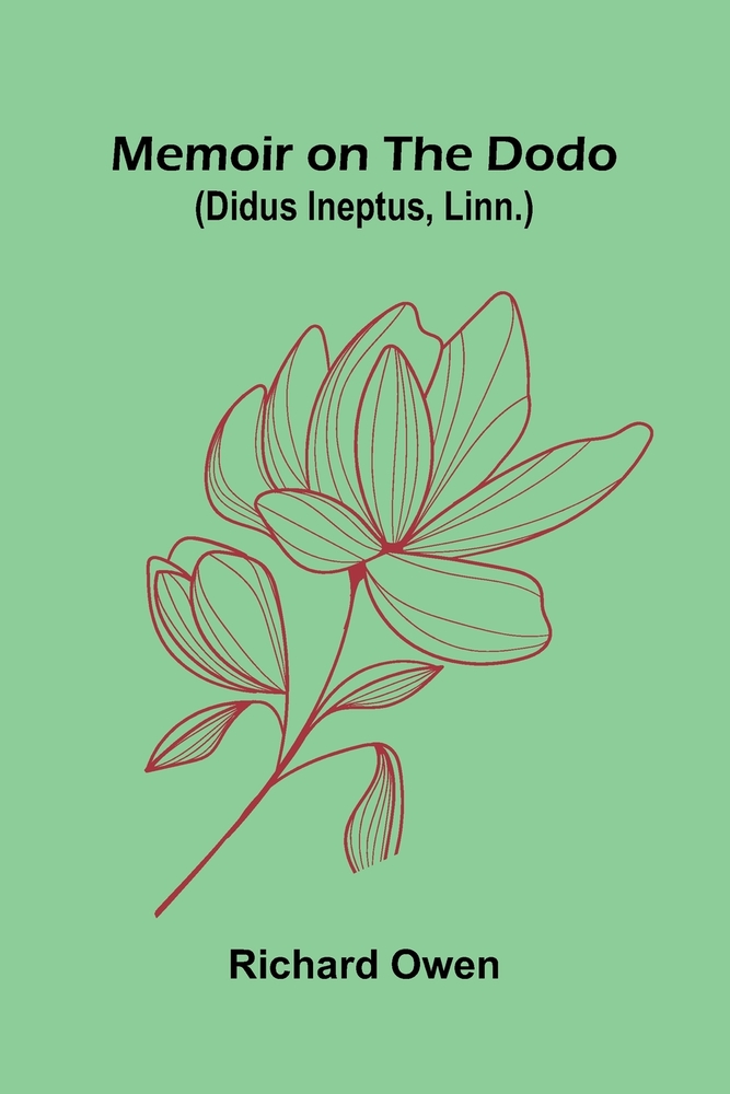 Memoir on the Dodo (Didus ineptus, Linn.) cover