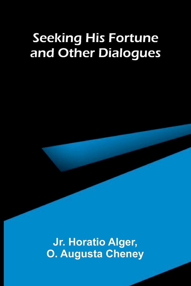 Seeking His Fortune, and Other Dialogues cover