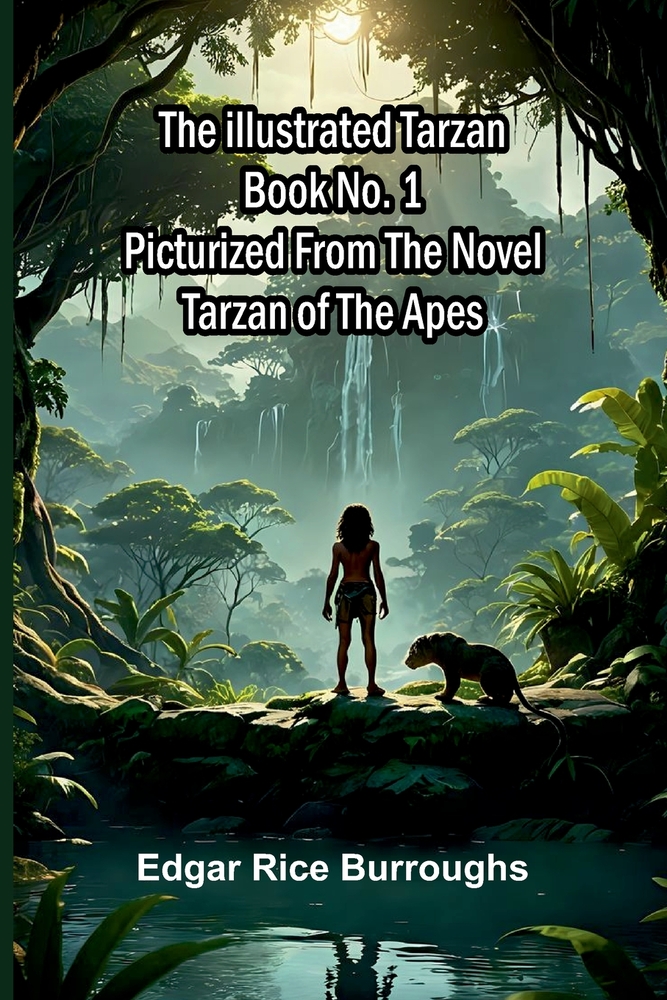 The illustrated Tarzan book no. 1: Picturized from the novel Tarzan of the apes cover