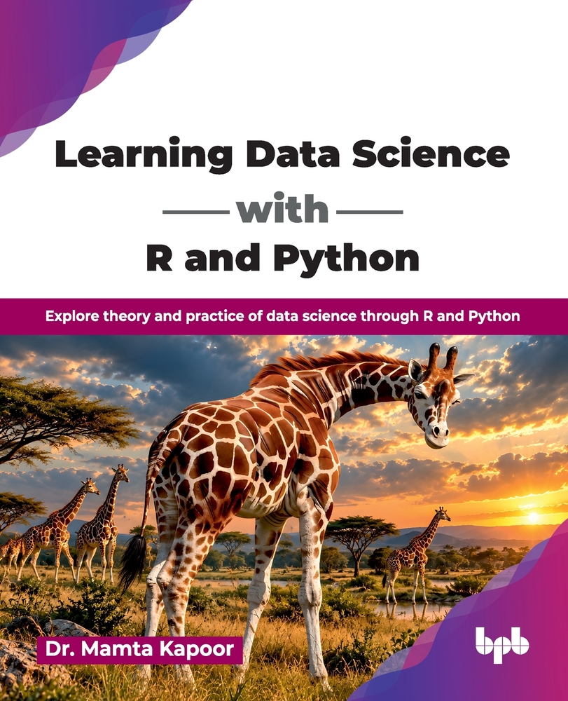Learning Data Science with R and Python: Explore theory and practice of data science through R and Python (English Edition) cover