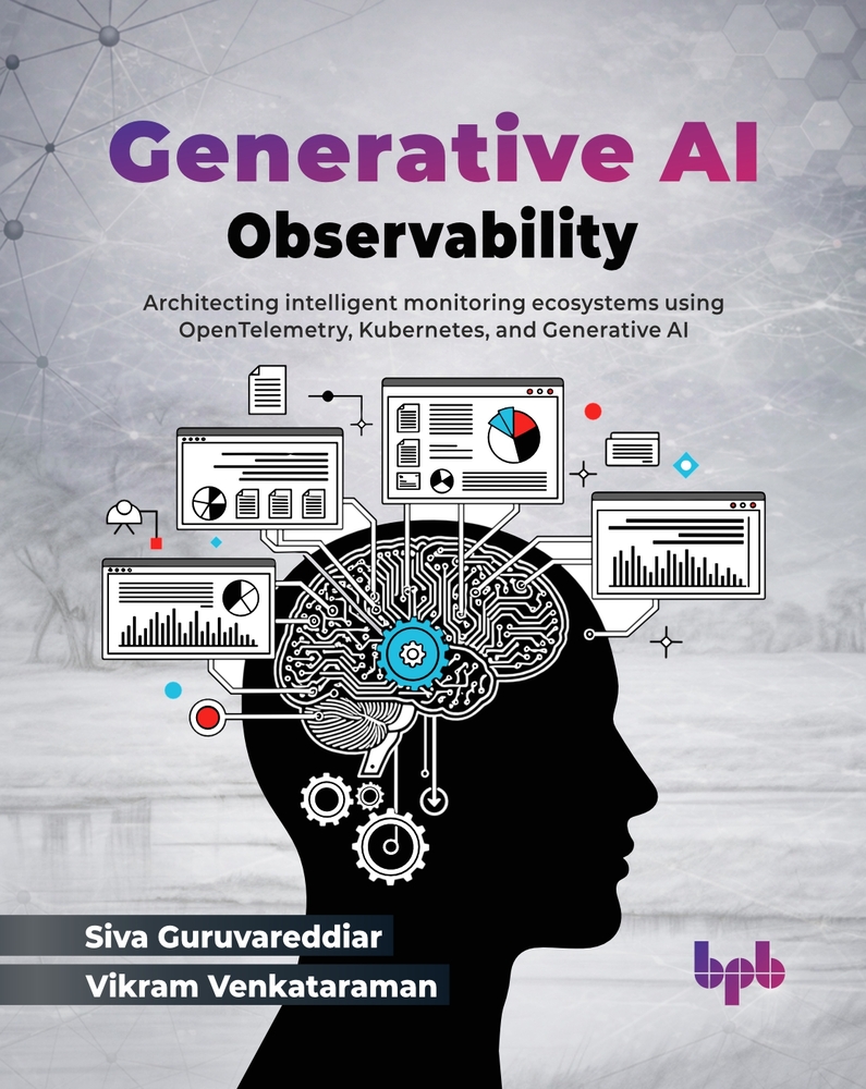 Generative AI Observability: Architecting intelligent monitoring ecosystems using OpenTelemetry, Kubernetes, and Generative AI (English Edition) cover
