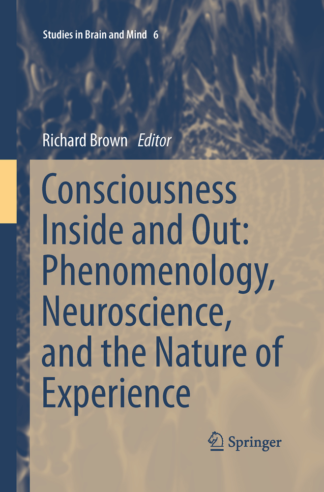 Consciousness Inside and Out: Phenomenology, Neuroscience, and the Nature of Experience cover