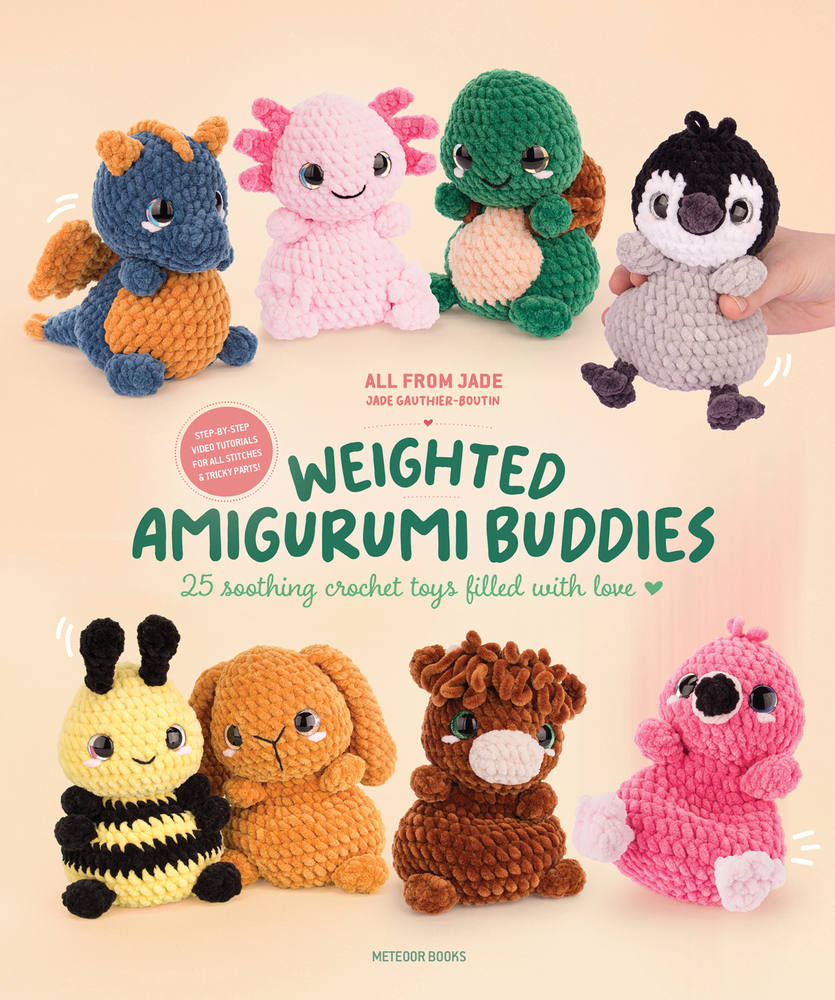 Weighted Amigurumi Buddies: 25 Soothing Crochet Toys Filled with Love cover