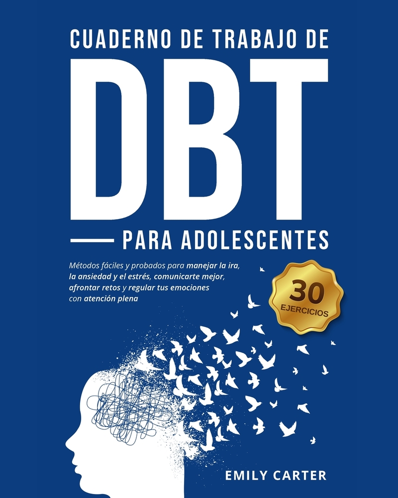 Cuaderno de trabajo de DBT para adolescentes: Métodos fáciles y probados para manejar la ira, la ansiedad y el estrés, comunicarte mejor, afrontar ret cover