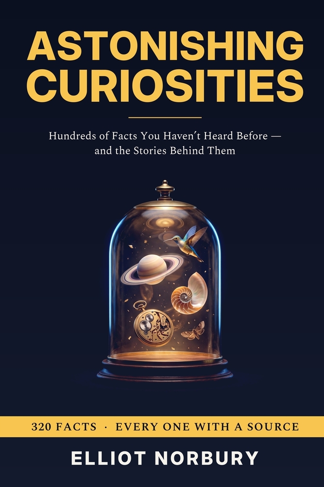 Astonishing Curiosities: Hundreds of Facts You Haven't Heard Before - and the Stories Behind Them cover