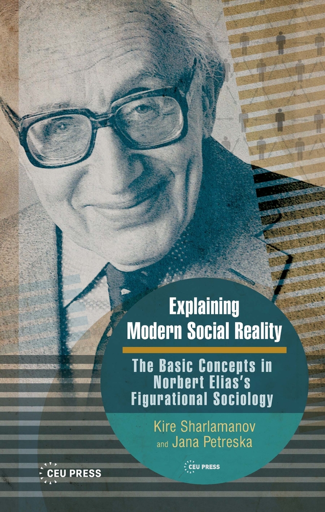 Explaining Modern Social Reality: The Basic Concepts in Norbert Elias's Figurational Sociology cover