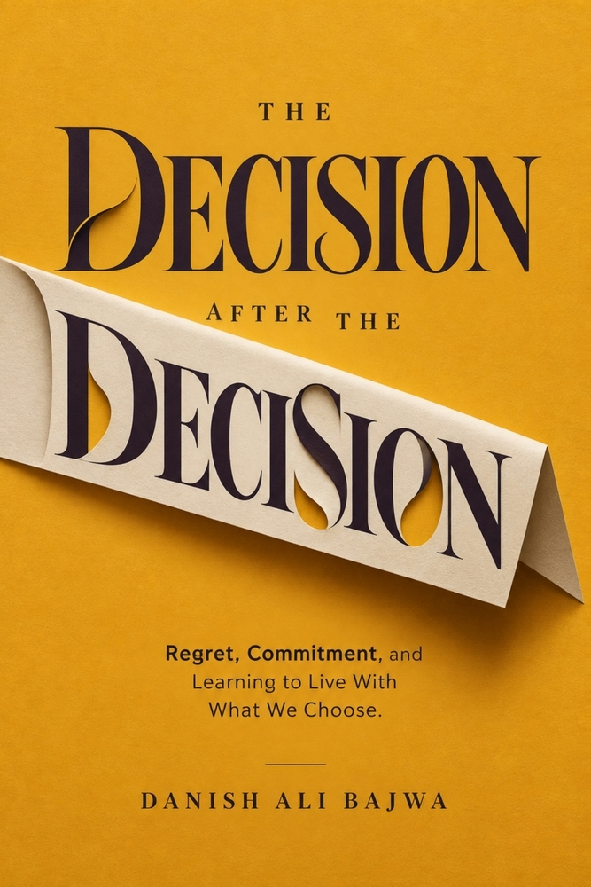 The Decision After the Decision: Regret, Commitment, and Learning to Live With What We Choose cover