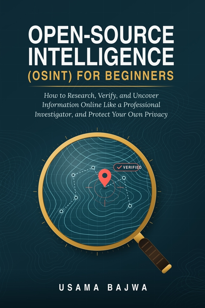 Open-Source Intelligence (OSINT) for Beginners: How to Research, Verify, and Uncover Information Online Like a Professional Investigator, and Protect cover