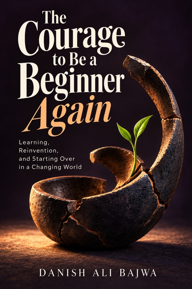 The Courage to Be a Beginner Again: Learning, Reinvention, and Starting Over in a Changing World cover