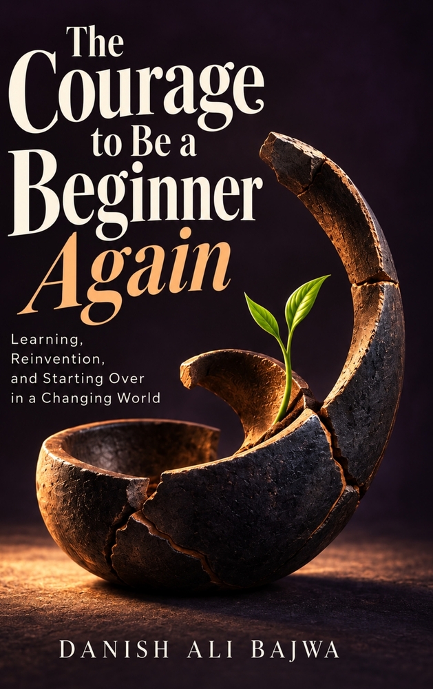 The Courage to Be a Beginner Again: Learning, Reinvention, and Starting Over in a Changing World cover