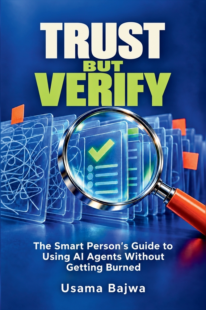 Trust but Verify: The Smart Person's Guide to Using AI Agents Without Getting Burned cover