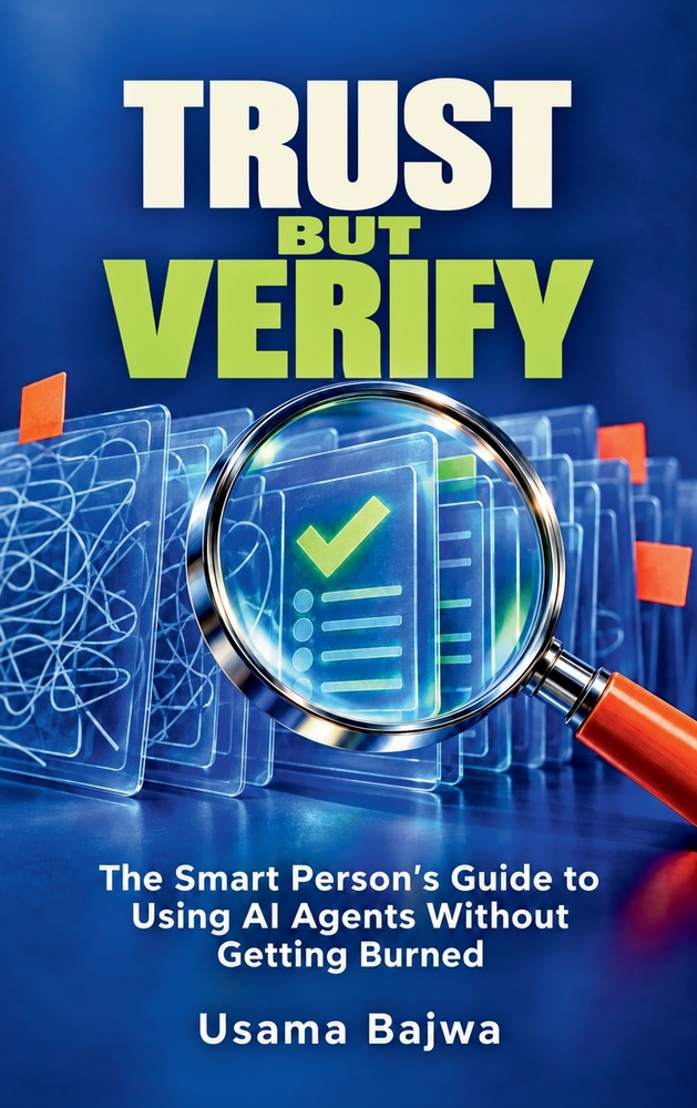 Trust but Verify: The Smart Person's Guide to Using AI Agents Without Getting Burned cover
