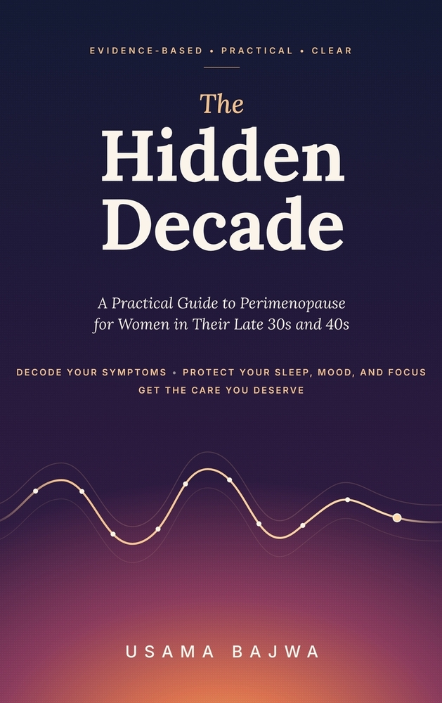 The Hidden Decade: A Practical Guide to Perimenopause for Women in Their Late 30s and 40s: Decode Your Symptoms, Protect Your Sleep, Mood, and Focus, cover