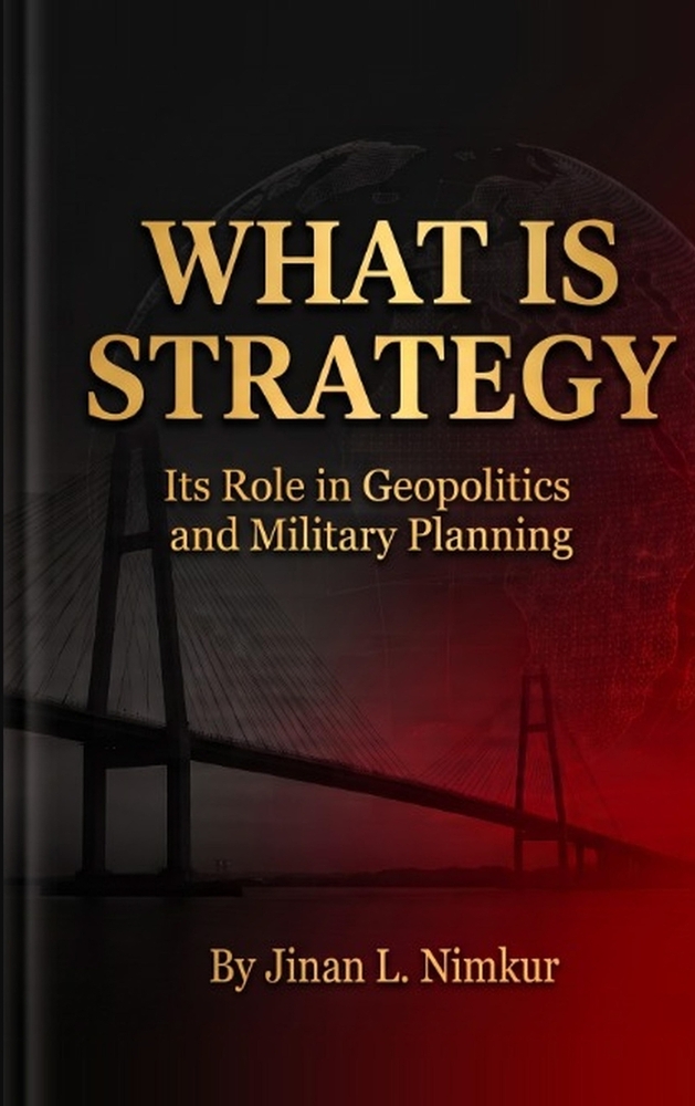 What Is Strategy: Its Role in Geopolitics and Military Planning cover
