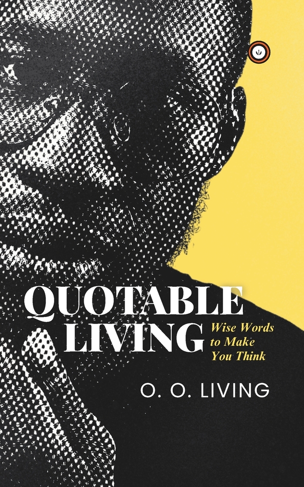 Quotable Living, Volume 1: Wise Words to Make You Think cover