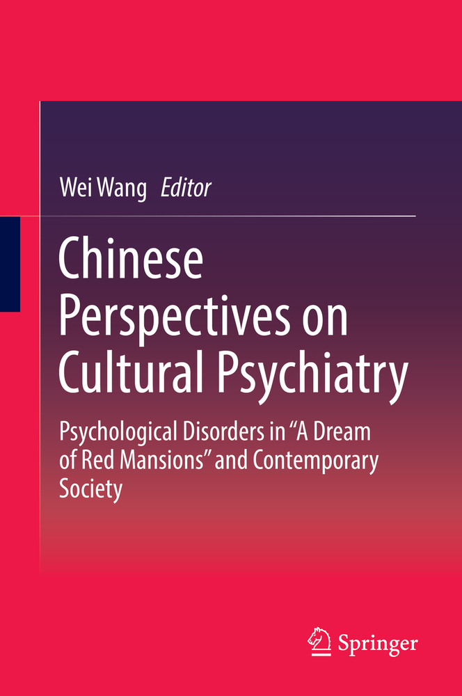 Chinese Perspectives on Cultural Psychiatry: Psychological Disorders in "A Dream of Red Mansions" and Contemporary Society cover