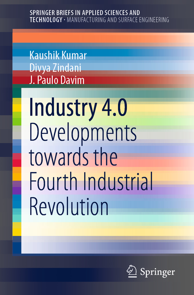 Industry 4.0: Developments Towards the Fourth Industrial Revolution cover