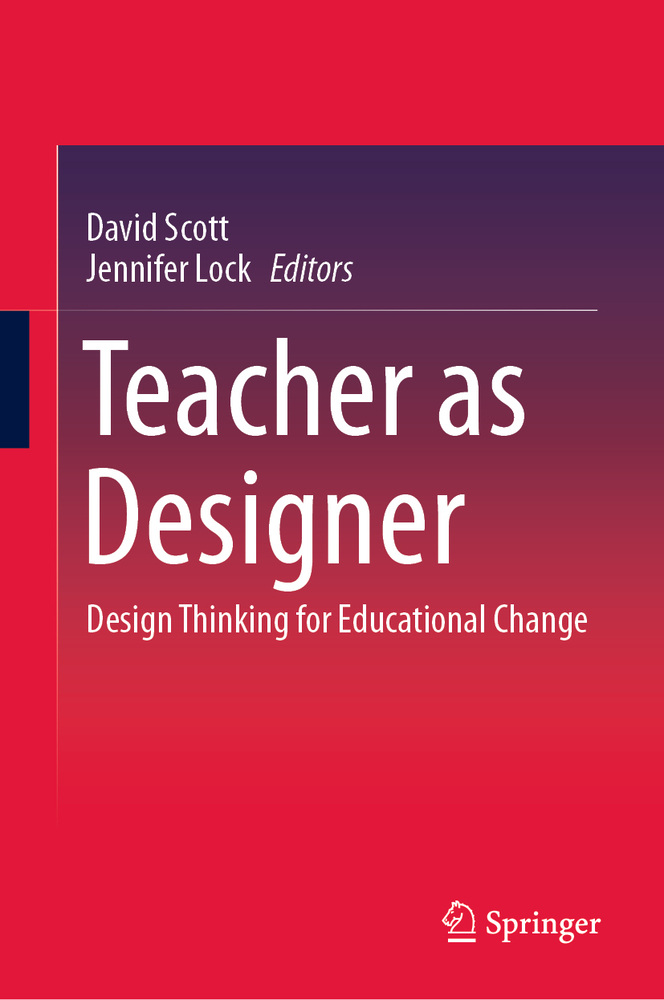 Teacher as Designer: Design Thinking for Educational Change cover