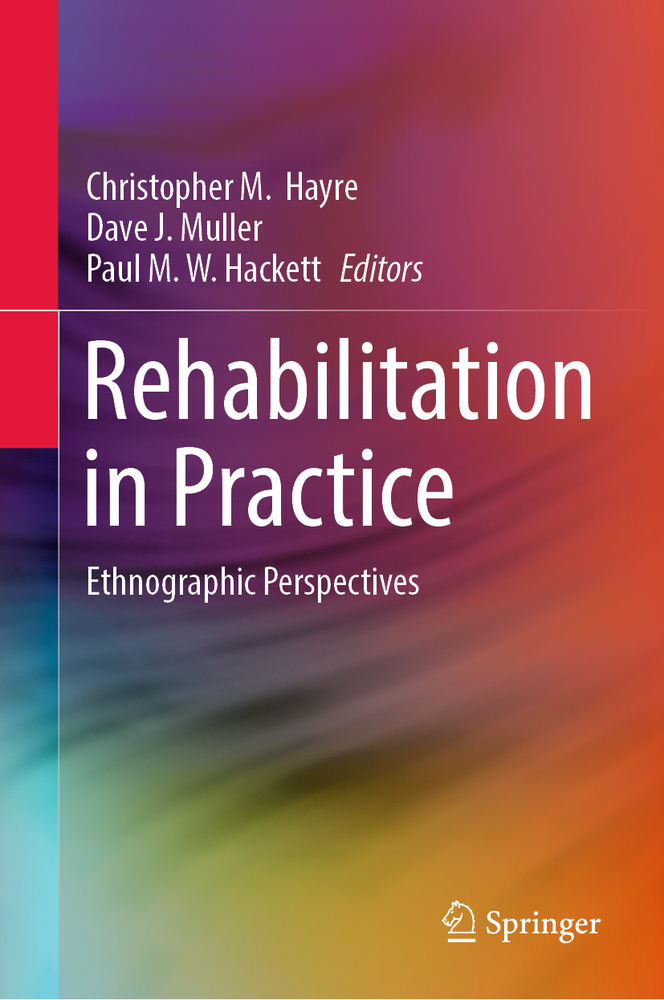 Rehabilitation in Practice: Ethnographic Perspectives cover