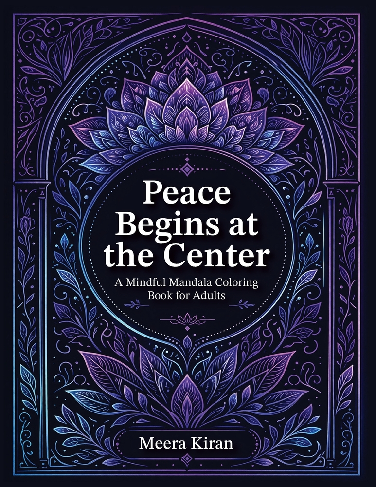 Peace Begins at the Center: A Mindful Mandala Coloring Book for Adults cover
