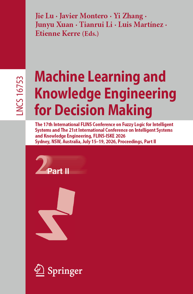 Machine Learning and Knowledge Engineering for Decision Making: The 17th International Flins Conference on Fuzzy Logic for Intelligent Systems and the cover