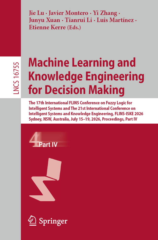 Machine Learning and Knowledge Engineering for Decision Making: The 17th International Flins Conference on Fuzzy Logic for Intelligent Systems and the cover