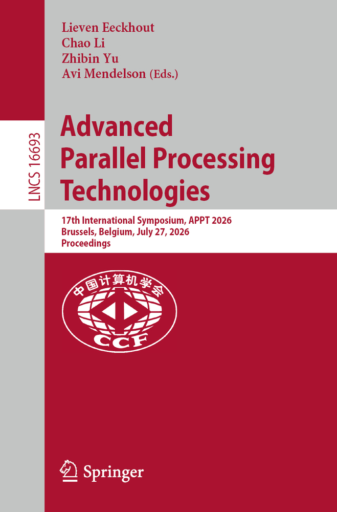 Advanced Parallel Processing Technologies: 17th International Symposium, Appt 2026, Brussels, Belgium, July 27, 2026, Proceedings cover