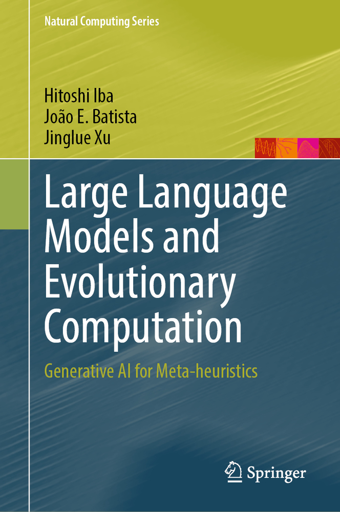 Large Language Models and Evolutionary Computation: Generative AI for Meta-Heuristics cover