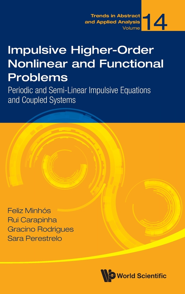 Impulsive Higher-Order Nonlinear and Functional Problems: Periodic and Semi-Linear Impulsive Equations and Coupled Systems cover