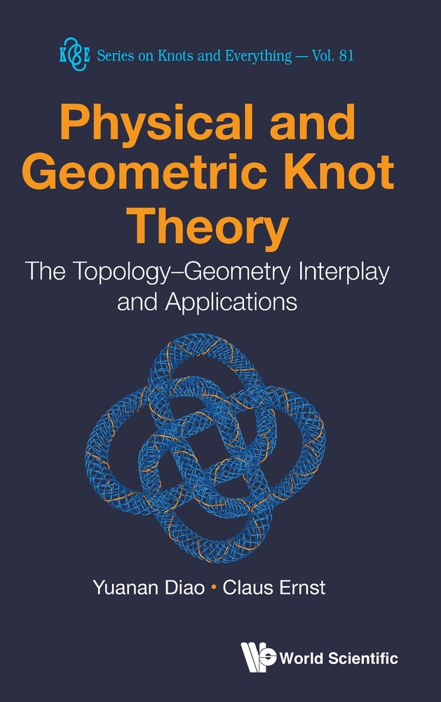Physical and Geometric Knot Theory: The Topology-Geometry Interplay and Applications cover
