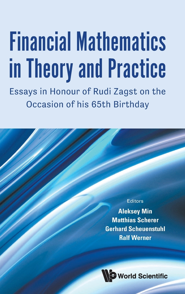Financial Mathematics in Theory and Practice: Essays in Honour of Rudi Zagst on the Occasion of His 65th Birthday cover
