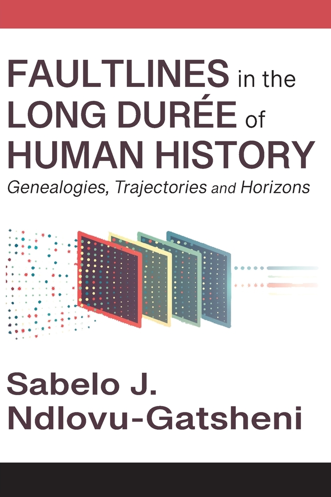 Faultlines in the Long Durée of Human History Genealogies, Trajectories and Horizons cover