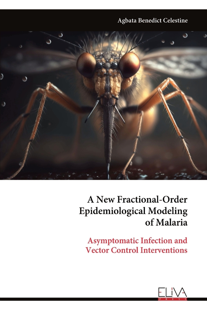 A New Fractional-Order Epidemiological Modeling of Malaria: Asymptomatic Infection and Vector Control Interventions cover