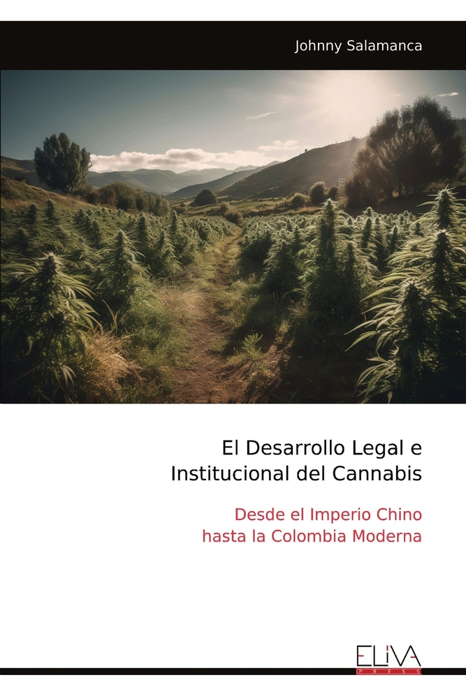 El Desarrollo Legal e Institucional del Cannabis: Desde el Imperio Chino hasta la Colombia Moderna cover